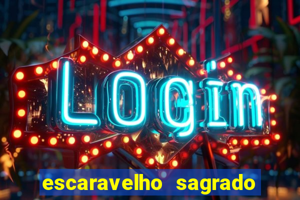 escaravelho sagrado e perigoso